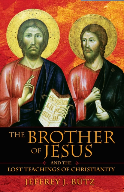 The Brother of Jesus and the Lost Teachings of Christianity, EPUB eBook
