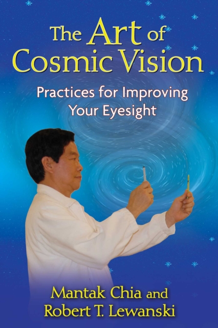 The Art of Cosmic Vision : Practices for Improving Your Eyesight, EPUB eBook