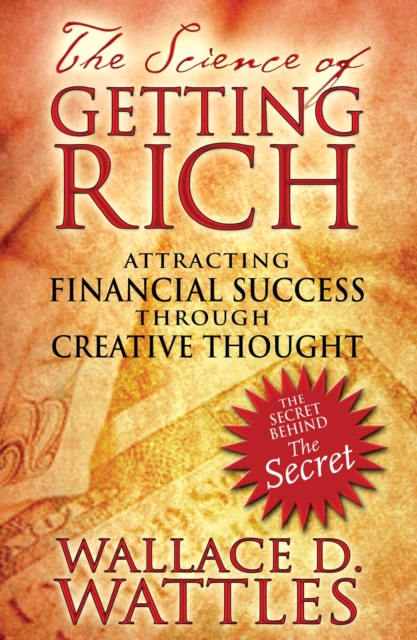 The Science of Getting Rich : Attracting Financial Success through Creative Thought, EPUB eBook