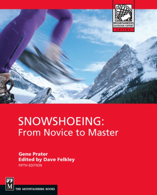 Snowshoeing : From Novice to Master, EPUB eBook