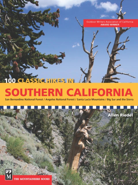 100 Classic Hikes in Southern California : San Bernardino National Forest, Angeles National Forest, Santa Lucia Mountains, Big Sur and the Sierras, EPUB eBook