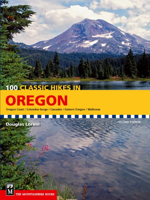 100 Classic Hikes in Oregon : 2nd Edition, EPUB eBook