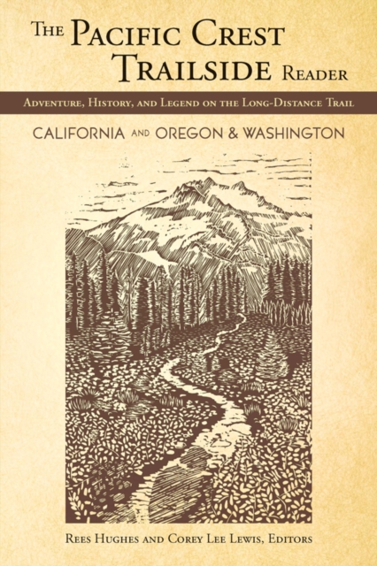 The Pacific Crest Trailside Reader, Oregon and Washington : Adventure, History, and Legend on the Long-Distance Trail, EPUB eBook