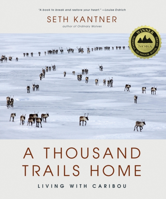 A Thousand Trails Home : Living with Caribou, EPUB eBook