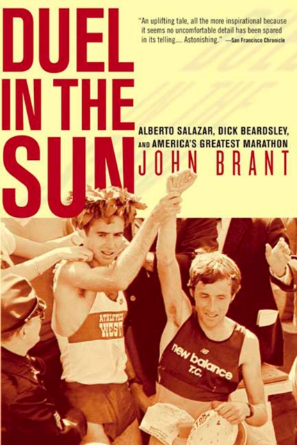 Duel in the Sun : Alberto Salazar, Dick Beardsley, and America's Greatest Marathon, Paperback / softback Book
