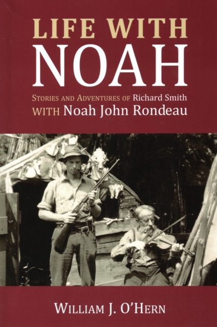 Life With Noah : Stories and Adventures of Richard Smith, Paperback / softback Book