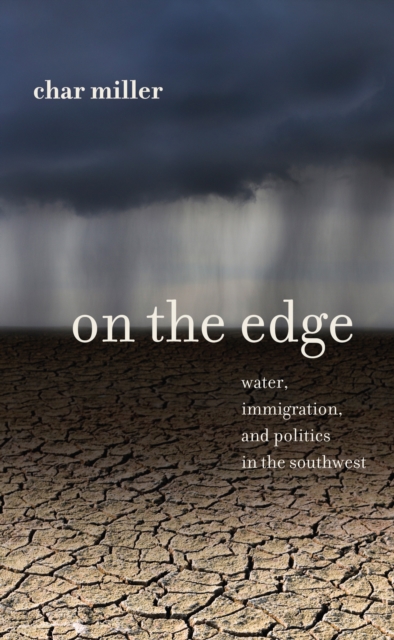 On the Edge : Water, Immigration, and Politics in the Southwest, EPUB eBook