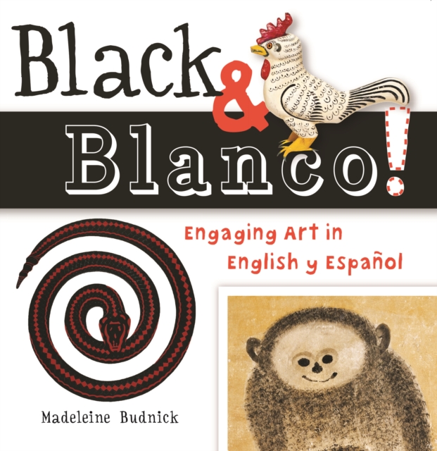 Black & Blanco! : Engaging Art in English y Espaol, Board book Book