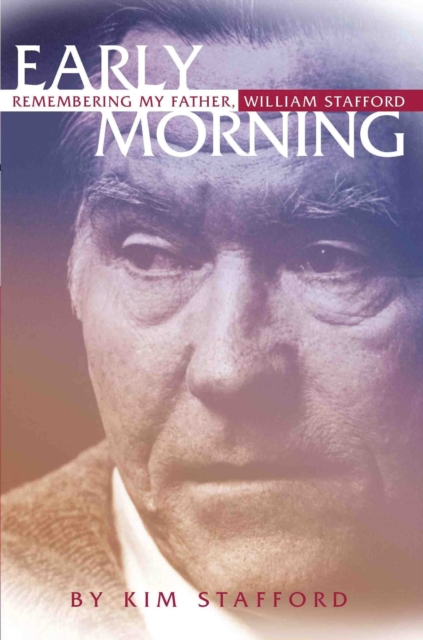 Early Morning : Remembering My Father, William Stafford, EPUB eBook