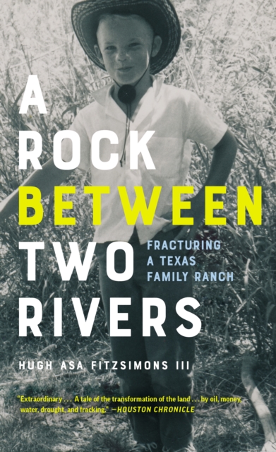 A Rock between Two Rivers : The Fracturing of a Texas Family Ranch, Paperback / softback Book