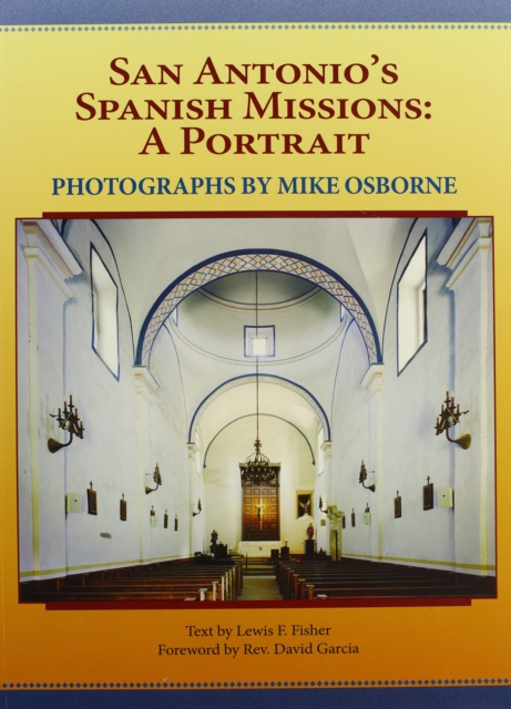 San Antonio's Spanish Missions : A Portrait, Hardback Book