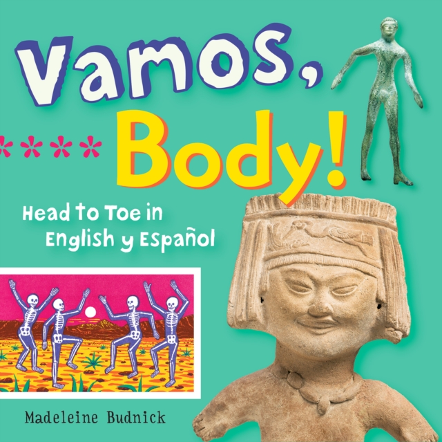 Vamos, Body! : Head to Toe in English y Espanol, Board book Book