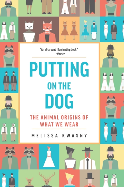 Putting on the Dog : The Animal Origins of What We Wear, EPUB eBook
