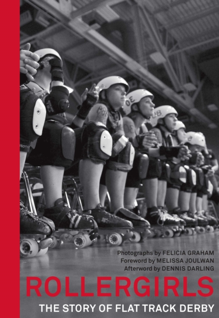 Rollergirls : The Story of Flat Track Derby, Hardback Book