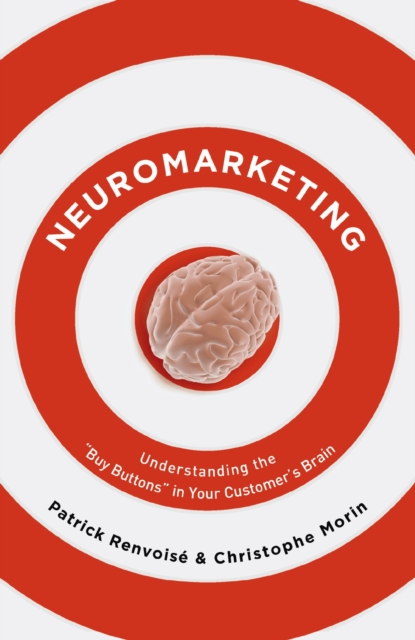 Neuromarketing : Understanding the Buy Buttons in Your Customer's Brain, Paperback / softback Book