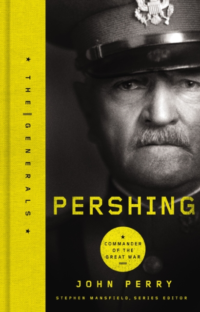 Pershing : Commander of the Great War, EPUB eBook