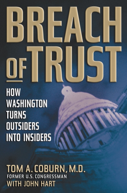 Breach of Trust : How Washington Turns Outsiders Into Insiders, Paperback / softback Book