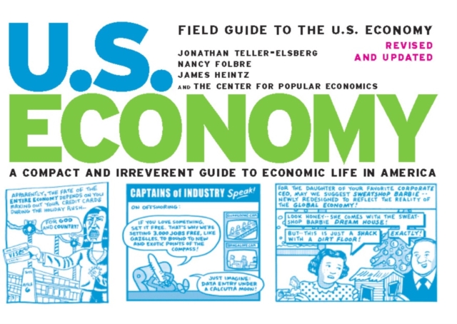 Field Guide to the U.S. Economy : A Compact And Irreverent Guide to Ecnomic Life in America, EPUB eBook