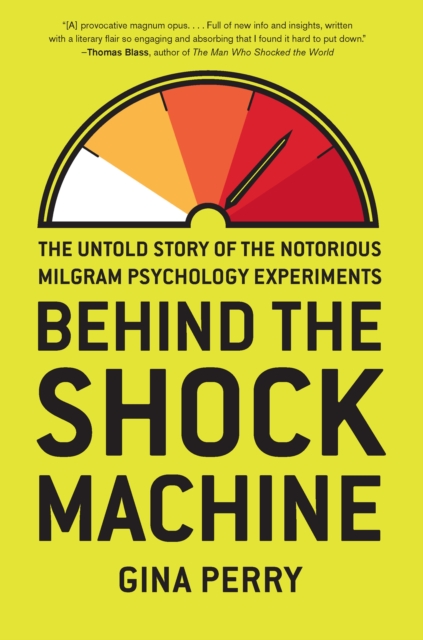 Behind the Shock Machine : The Untold Story of the Notorious Milgram Psychology Experiments, EPUB eBook