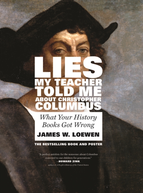 Lies My Teacher Told Me About Christopher Columbus : What Your History Books Got Wrong, Paperback / softback Book