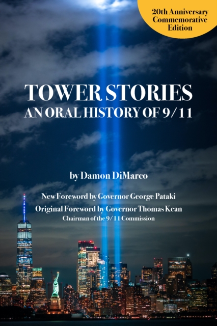 Tower Stories: An Oral History of 9/11 (20th Anniversary Commemorative Edition), Paperback / softback Book