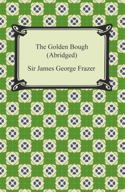 The Golden Bough (Abridged), EPUB eBook