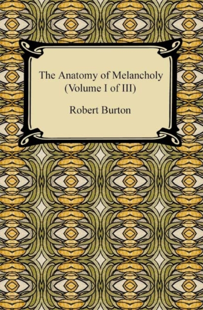 The Anatomy of Melancholy (Volume I of III), EPUB eBook