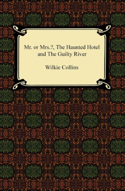 Miss or Mrs.?, The Haunted Hotel, and The Guilty River, EPUB eBook
