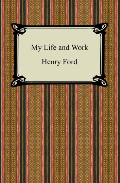My Life and Work (The Autobiography of Henry Ford), EPUB eBook