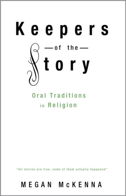 Keepers of the Story : Oral Traditions in Religion, EPUB eBook