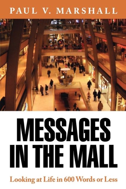 Messages in the Mall : Looking at Life in 600 Words or Less, EPUB eBook