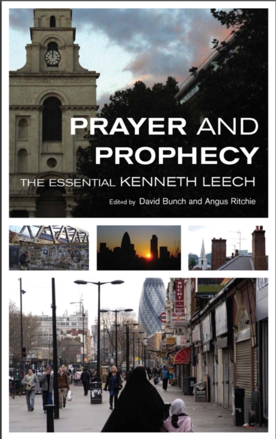 Prayer and Prophecy : The Essential Kenneth Leech, EPUB eBook