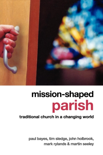 Mission-Shaped Parish : Traditional Church in a Changing World, EPUB eBook