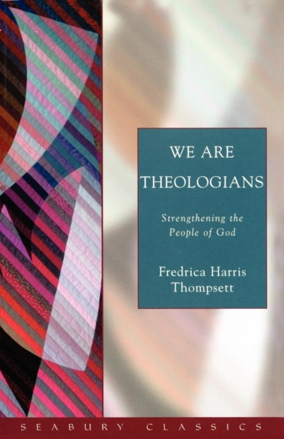 We Are Theologians : Strengthening the People of God, Paperback / softback Book