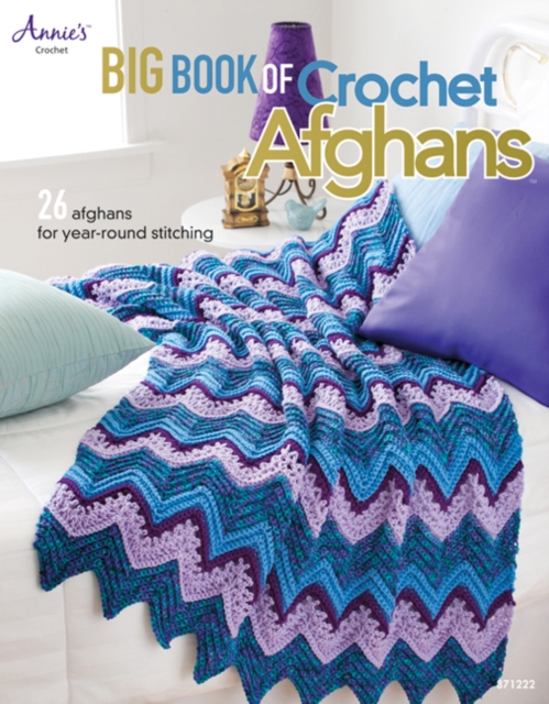 Big Book of Crochet Afghans : 26 Afghans for Year-Round Stitching, Paperback / softback Book