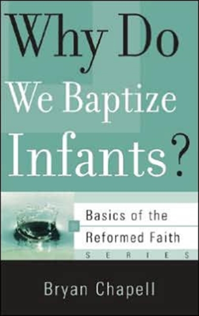 Why Do We Baptize Infants?, Paperback / softback Book