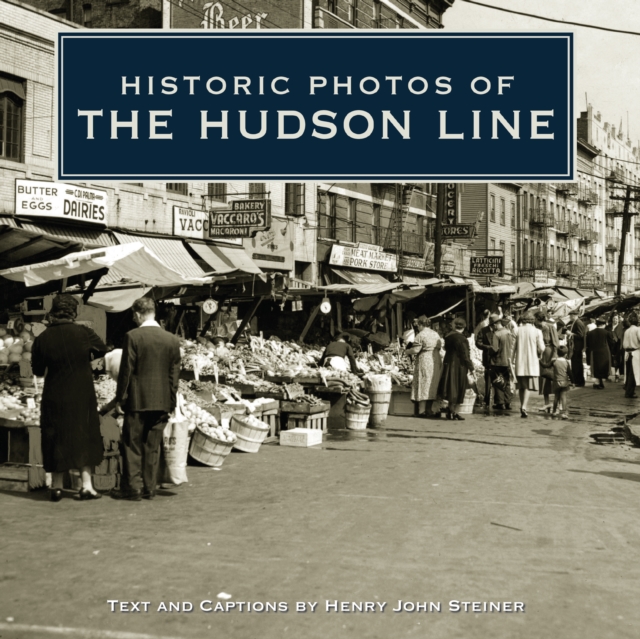 Historic Photos of the Hudson Line, Hardback Book