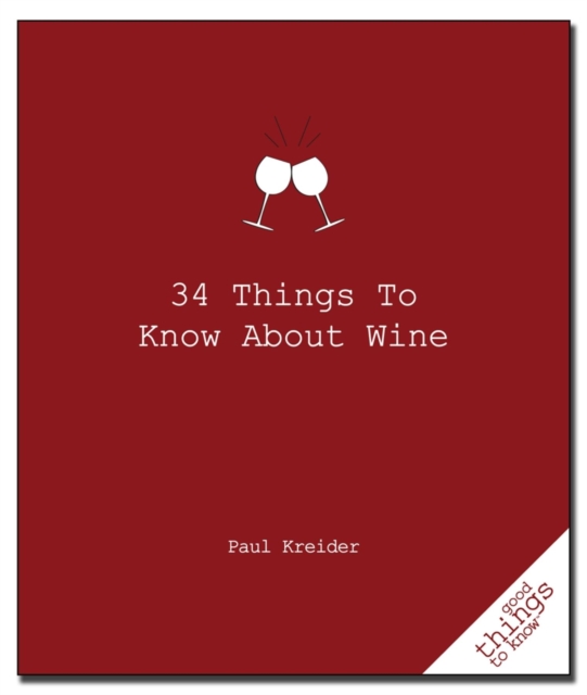 34 Things to Know about Wine, Paperback / softback Book