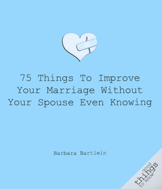 75 Things to Improve Your Marriage Without Your Spouse Even Knowing, Paperback / softback Book