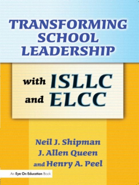 Transforming School Leadership with ISLLC and ELCC, Paperback / softback Book