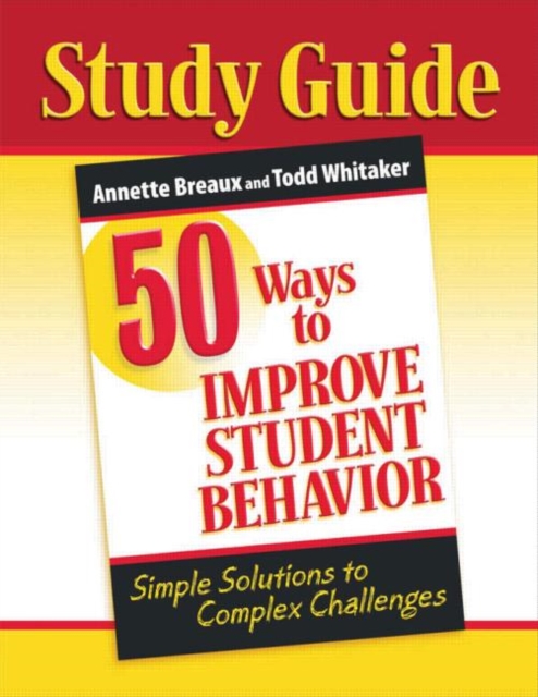 50 Ways to Improve Student Behavior : Simple Solutions to Complex Challenges (Study Guide), Paperback / softback Book