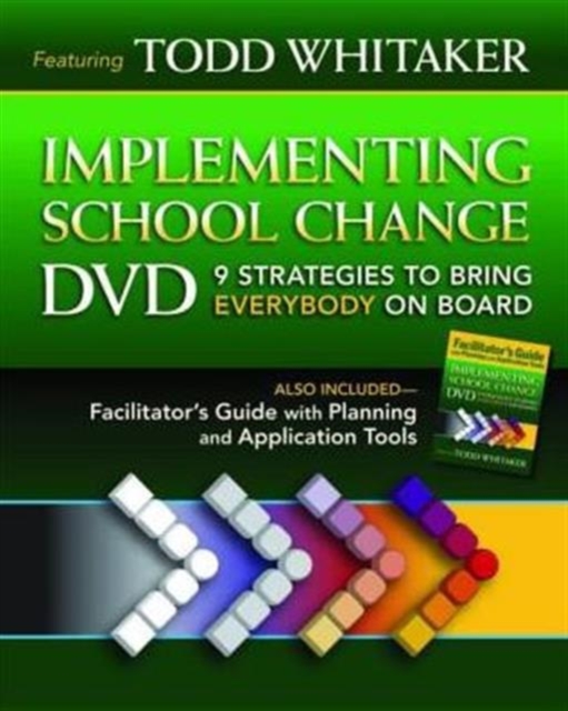 Implementing School Change DVD and Facilitator's Guide : 9 Strategies to Bring Everybody On Board, Mixed media product Book