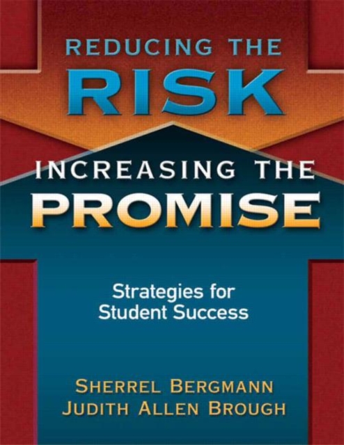 Reducing the Risk, Increasing the Promise : Strategies for Student Success, Paperback / softback Book