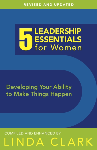 5 Leadership Essentials for Women : Developing Your Ability to Make Things Happen, EPUB eBook