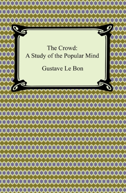 The Crowd: A Study of the Popular Mind, EPUB eBook