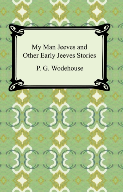 My Man Jeeves and Other Early Jeeves Stories, EPUB eBook