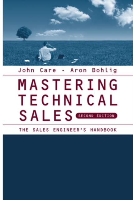 Mastering Technical Sales : The Sales Engineer's Handbook, Second Edition, PDF eBook