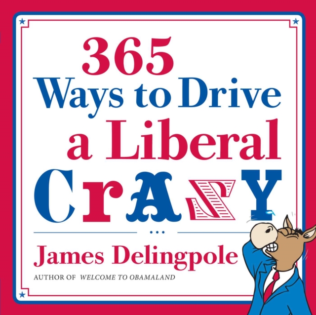 365 Ways to Drive a Liberal Crazy, EPUB eBook
