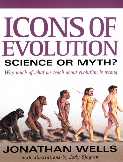 Icons of Evolution : Science or Myth? Why Much of What We Teach About Evolution Is Wrong, EPUB eBook