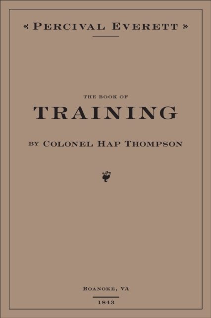 The Book of Training by Colonel Hap Thompson of Roanoke, VA, 1843 : Annotated From the Library of John C. Calhoun, EPUB eBook